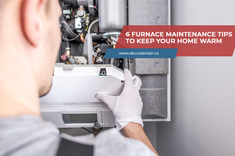 6 Furnace Maintenance Tips to Keep Your Home Warm