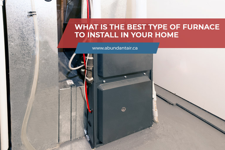 What Is the Best Type of Furnace to Install in Your Home