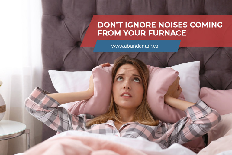 Don’t ignore noises coming from your furnace